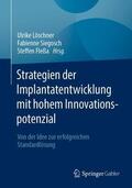 Löschner / Siegosch / Fleßa |  Strategien der Implantatentwicklung mit hohem Innovationspotenzial | Buch |  Sack Fachmedien