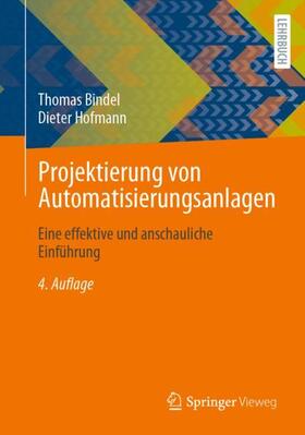 Bindel / Hofmann | Projektierung von Automatisierungsanlagen | Buch | 978-3-658-33477-2 | sack.de