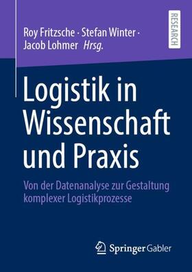 Fritzsche / Lohmer / Winter | Logistik in Wissenschaft und Praxis | Buch | 978-3-658-33479-6 | sack.de