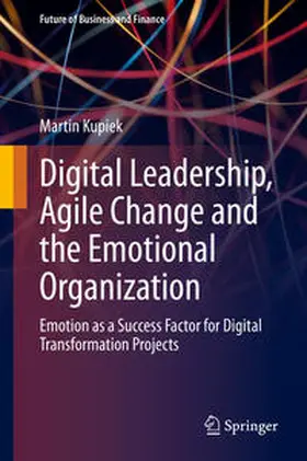 Kupiek | Digital Leadership, Agile Change and the Emotional Organization | E-Book | sack.de
