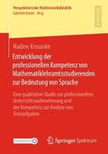 Krosanke |  Entwicklung der professionellen Kompetenz von Mathematiklehramtsstudierenden zur Bedeutung von Sprache | Buch |  Sack Fachmedien