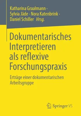 Graalmann / Jäde / Katenbrink |  Dokumentarisches Interpretieren als reflexive Forschungspraxis | Buch |  Sack Fachmedien