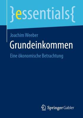 Weeber | Grundeinkommen | Buch | 978-3-658-33562-5 | sack.de