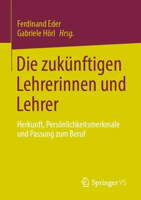Hörl / Eder |  Die zukünftigen Lehrerinnen und Lehrer | Buch |  Sack Fachmedien