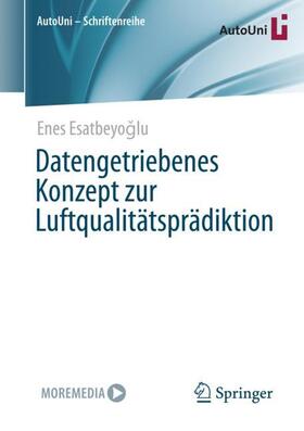 Esatbeyoglu / Esatbeyoglu / Esatbeyog?lu | Datengetriebenes Konzept zur Luftqualitätsprädiktion | Buch | 978-3-658-33672-1 | sack.de