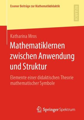 Mros | Mathematiklernen zwischen Anwendung und Struktur | Buch | 978-3-658-33683-7 | sack.de
