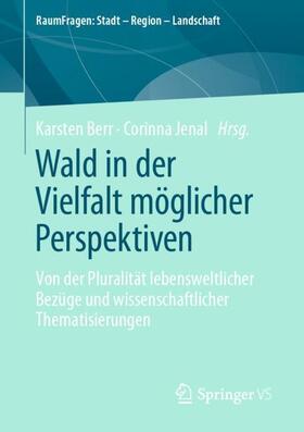 Jenal / Berr |  Wald in der Vielfalt möglicher Perspektiven | Buch |  Sack Fachmedien