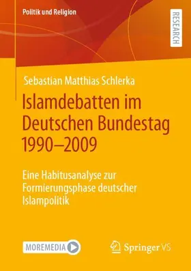 Schlerka |  Islamdebatten im Deutschen Bundestag 1990-2009 | Buch |  Sack Fachmedien