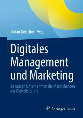 Detscher | Digitales Management und Marketing | Buch | 978-3-658-33730-8 | sack.de