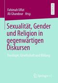 Ghandour / Ulfat |  Sexualität, Gender und Religion in gegenwärtigen Diskursen | Buch |  Sack Fachmedien