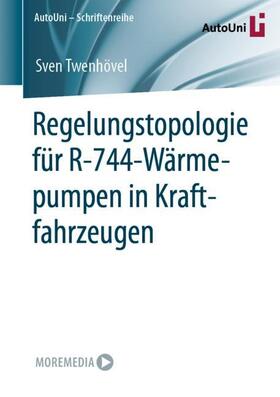 Twenhövel |  Regelungstopologie für R-744-Wärmepumpen in Kraftfahrzeugen | Buch |  Sack Fachmedien