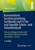 Schwarz |  Kommentierte Gesetzessammlung Sachkunde nach §34a und Geprüfte Schutz- und Sicherheitskraft | Buch |  Sack Fachmedien