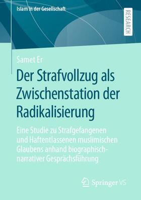 Er | Der Strafvollzug als Zwischenstation der Radikalisierung | Buch | sack.de