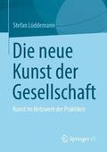 Lüddemann |  Die neue Kunst der Gesellschaft | Buch |  Sack Fachmedien