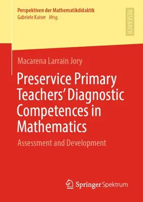 Larrain Jory |  Preservice Primary Teachers' Diagnostic Competences in Mathematics | Buch |  Sack Fachmedien