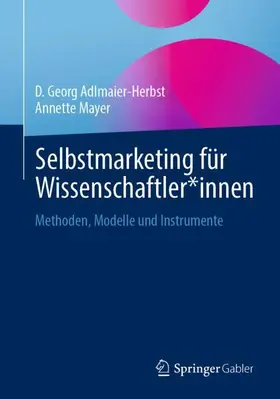 Mayer / Adlmaier-Herbst | Selbstmarketing für Wissenschaftler*innen | Buch | 978-3-658-33838-1 | sack.de