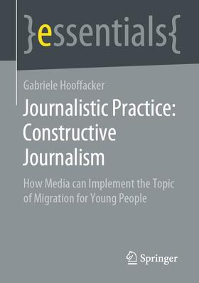 Hooffacker | Journalistic Practice: Constructive Journalism | E-Book | sack.de