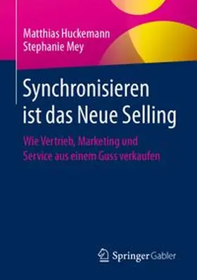 Huckemann / Mey |  Synchronisieren ist das Neue Selling | eBook | Sack Fachmedien