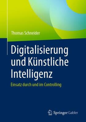 Schneider |  Digitalisierung und Künstliche Intelligenz | Buch |  Sack Fachmedien