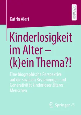 Alert |  Kinderlosigkeit im Alter – (k)ein Thema?! | eBook | Sack Fachmedien