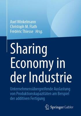Winkelmann / Thiesse / Flath | Sharing Economy in der Industrie | Buch | 978-3-658-33922-7 | sack.de