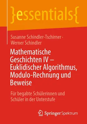 Schindler-Tschirner / Schindler |  Mathematische Geschichten IV – Euklidischer Algorithmus, Modulo-Rechnung und Beweise | eBook | Sack Fachmedien