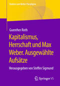 Roth / Sigmund |  Kapitalismus, Herrschaft und Max Weber. Ausgewählte Aufsätze | eBook | Sack Fachmedien