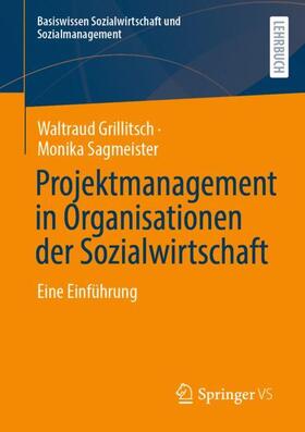 Grillitsch / Sagmeister | Projektmanagement in Organisationen der Sozialwirtschaft | Buch | 978-3-658-33944-9 | sack.de