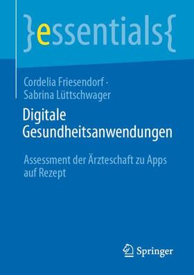 Lüttschwager / Friesendorf |  Digitale Gesundheitsanwendungen | Buch |  Sack Fachmedien