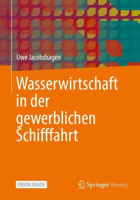 Jacobshagen | Jacobshagen, U: Wasserwirtschaft in gewerblichen Schifffahrt | Buch | 978-3-658-33994-4 | sack.de
