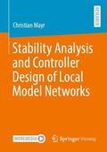 Mayr |  Stability Analysis and Controller Design of Local Model Networks | Buch |  Sack Fachmedien