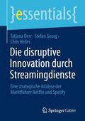 Derr / Heiler / Georg |  Die disruptive Innovation durch Streamingdienste | Buch |  Sack Fachmedien