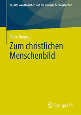 Brague |  Zum christlichen Menschenbild | eBook | Sack Fachmedien