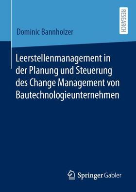 Bannholzer | Leerstellenmanagement in der Planung und Steuerung des Change Management von Bautechnologieunternehmen | Buch | sack.de
