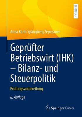 Spångberg Zepezauer / Spa°ngberg Zepezauer | Geprüfter Betriebswirt (IHK) - Bilanz- und Steuerpolitik | Buch | 978-3-658-34058-2 | sack.de