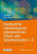 Weber / Ulrich |  Handbuch für mikrobiologische Laboratorien der Schutz- und Sicherheitsstufen 1-4 | Buch |  Sack Fachmedien
