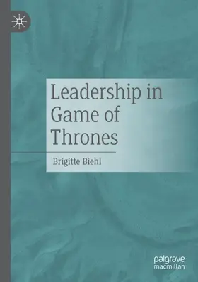 Biehl / Biehl-Missal | Leadership in Game of Thrones | Buch | 978-3-658-34116-9 | www.sack.de