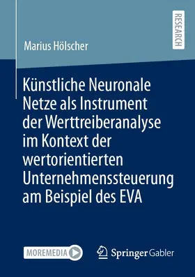 Hölscher | Künstliche Neuronale Netze als Instrument der Werttreiberanalyse im Kontext der wertorientierten Unternehmenssteuerung am Beispiel des EVA | E-Book | www.sack.de
