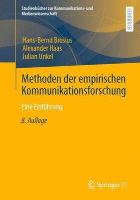 Brosius / Unkel / Haas | Methoden der empirischen Kommunikationsforschung | Buch | 978-3-658-34194-7 | sack.de