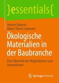 Bäuerle / Lohmann |  Ökologische Materialien in der Baubranche | eBook | Sack Fachmedien