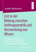 Gobl-Kralovics |  Zeit in der Bildung zwischen Anthropozentrik und Verzweckung von Wissen | Buch |  Sack Fachmedien