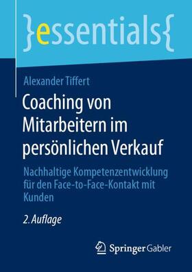 Tiffert | Coaching von Mitarbeitern im persönlichen Verkauf | Buch | 978-3-658-34299-9 | sack.de