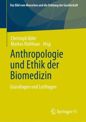 Böhr / Rothhaar | Anthropologie und Ethik der Biomedizin | Buch | 978-3-658-34301-9 | sack.de