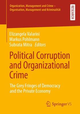 Valarini / Mitra / Pohlmann | Political Corruption and Organizational Crime | Buch | 978-3-658-34373-6 | sack.de