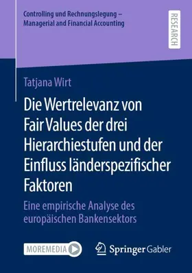 Wirt | Die Wertrelevanz von Fair Values der drei Hierarchiestufen und der Einfluss länderspezifischer Faktoren | Buch | 978-3-658-34390-3 | sack.de