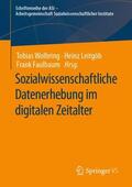 Wolbring / Leitgöb / Faulbaum |  Sozialwissenschaftliche Datenerhebung im digitalen Zeitalter | Buch |  Sack Fachmedien