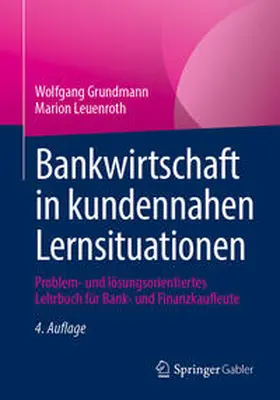 Grundmann / Leuenroth |  Bankwirtschaft in kundennahen Lernsituationen | eBook | Sack Fachmedien