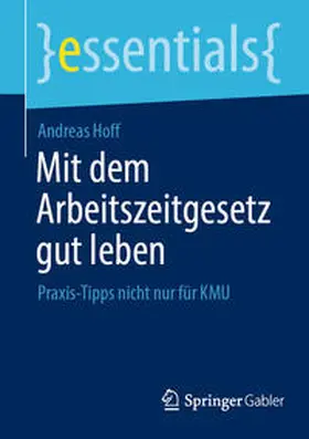 Hoff |  Mit dem Arbeitszeitgesetz gut leben | eBook | Sack Fachmedien