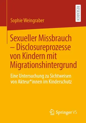 Weingraber | Sexueller Missbrauch – Disclosureprozesse von Kindern mit Migrationshintergrund | E-Book | www.sack.de