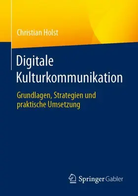 Holst |  Digitale Kulturkommunikation | Buch |  Sack Fachmedien